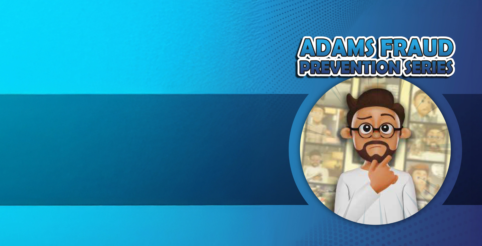 UBF's Adams fraud prevention series